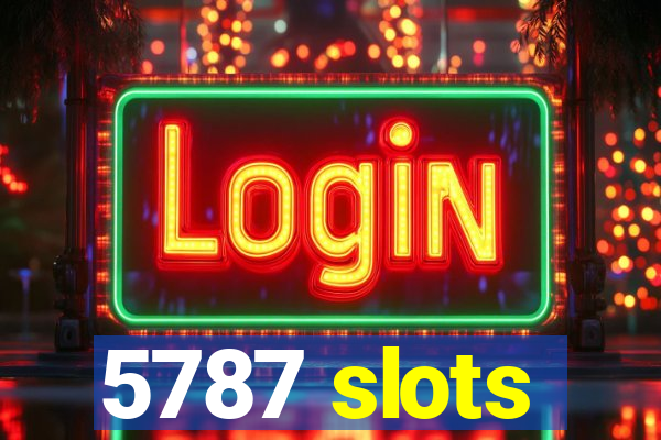 5787 slots